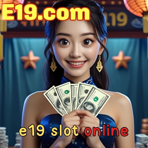 e19 slot online